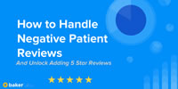 How to Handle Negative Patient Reviews and Unlock Adding 5 Star Reviews